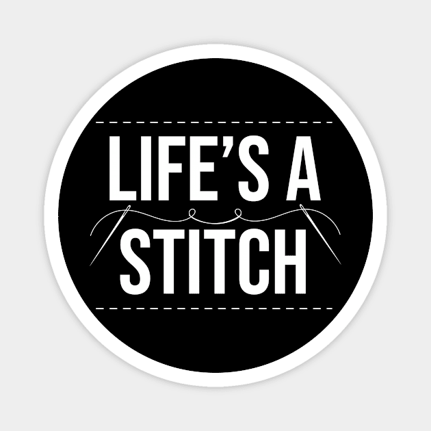 Life's A Stitch - Funny Cross Stitching Quote Magnet by The Jumping Cart